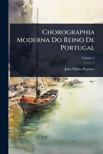 Chorographia Moderna Do Reino De Portugal