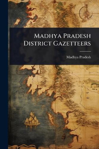 Madhya Pradesh District Gazetteers