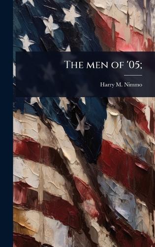 The men of '05;