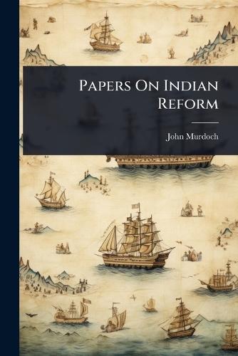 Papers On Indian Reform