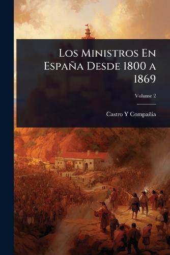 Los Ministros En España Desde 1800 a 1869