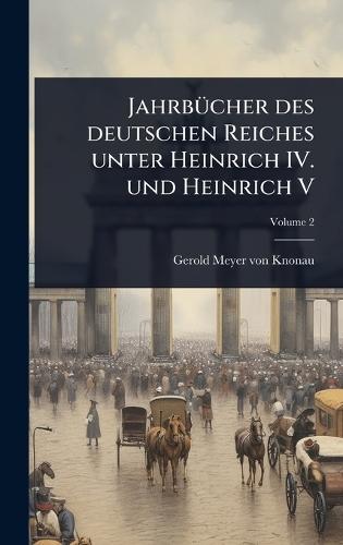 JahrbÃ1/4cher des deutschen Reiches unter Heinrich IV. und Heinrich V