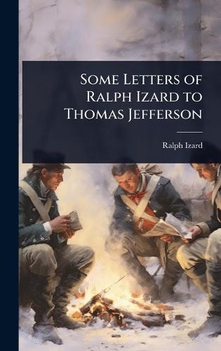 Some Letters of Ralph Izard to Thomas Jefferson