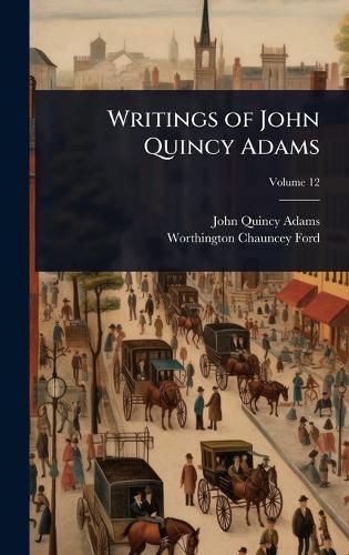 Writings of John Quincy Adams