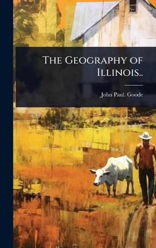 The Geography of Illinois..