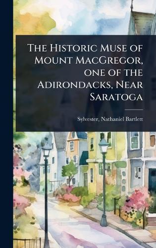 The Historic Muse of Mount MacGregor, one of the Adirondacks, Near Saratoga