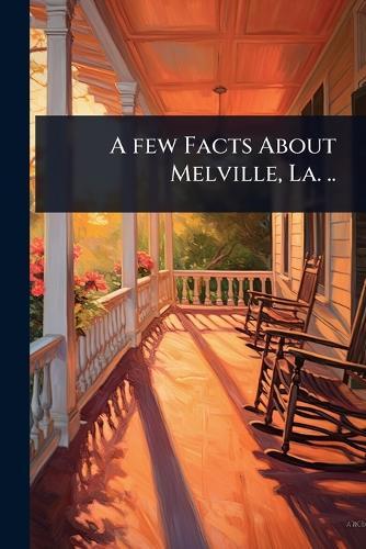 A few Facts About Melville, La. ..