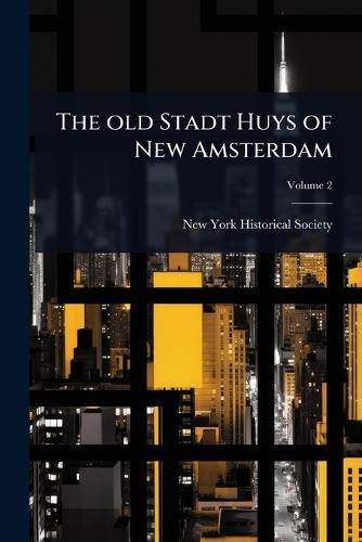 The old Stadt Huys of New Amsterdam