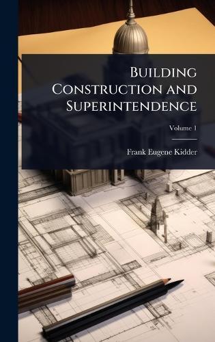 Building Construction and Superintendence