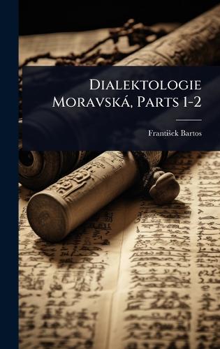 Dialektologie Moravskà, Parts 1-2