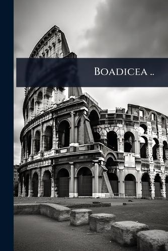Boadicea ..