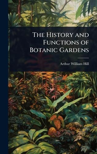 The History and Functions of Botanic Gardens