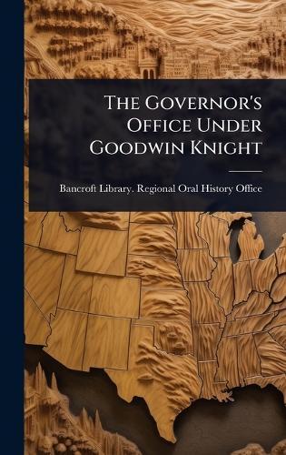 The Governor's Office Under Goodwin Knight