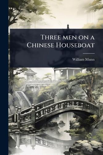 Three men on a Chinese Houseboat