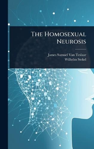 The Homosexual Neurosis