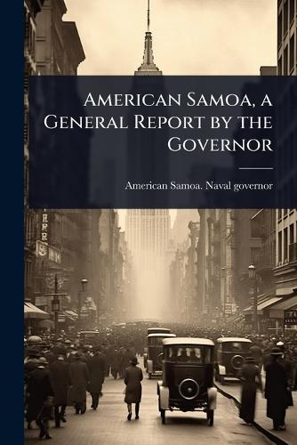 American Samoa, a General Report by the Governor
