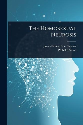 The Homosexual Neurosis