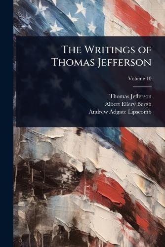The Writings of Thomas Jefferson