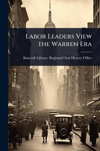 Labor Leaders View the Warren Era