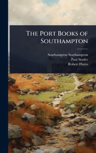 The Port Books of Southampton