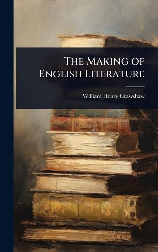 The Making of English Literature