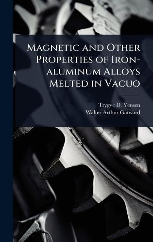 Magnetic and Other Properties of Iron-aluminum Alloys Melted in Vacuo