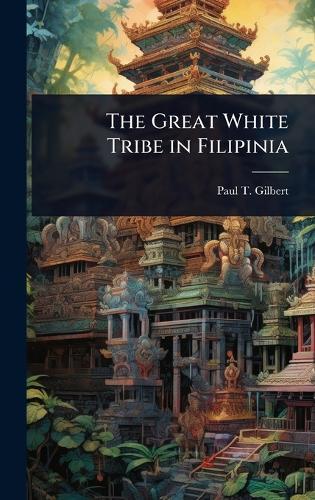 The Great White Tribe in Filipinia