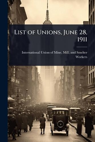 List of Unions, June 28, 1911