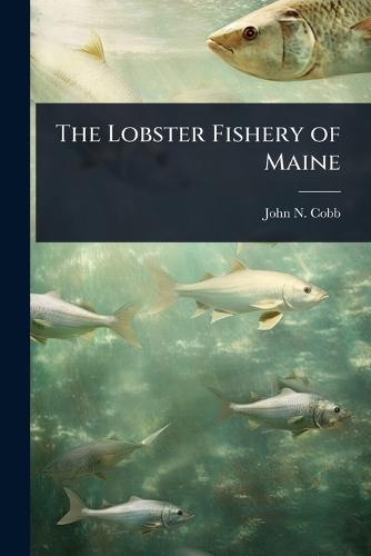 The Lobster Fishery of Maine