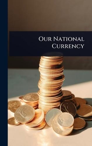 Our National Currency