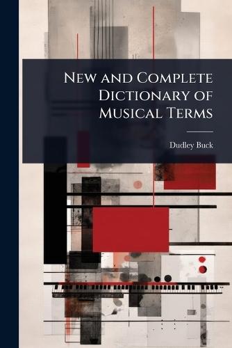 New and Complete Dictionary of Musical Terms