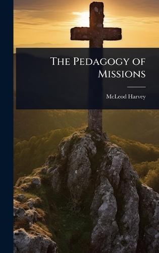 The Pedagogy of Missions
