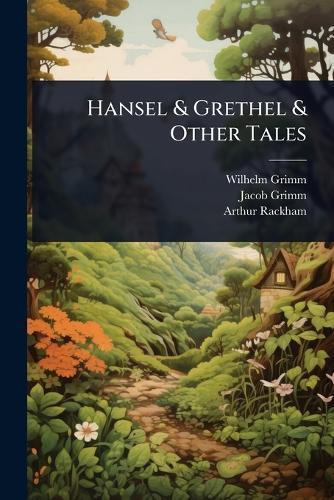 Hansel & Grethel & Other Tales