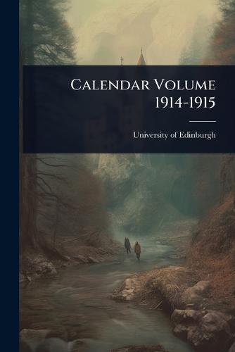 Calendar Volume 1914-1915