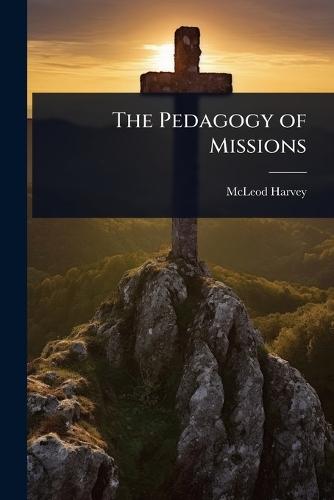 The Pedagogy of Missions