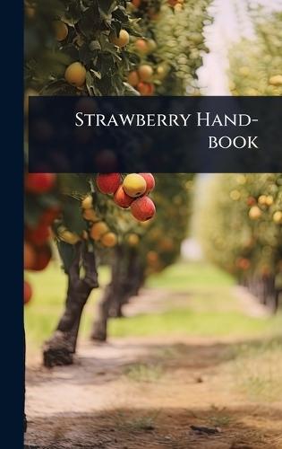 Strawberry Hand-book