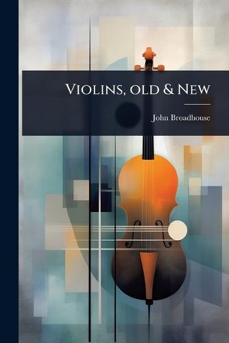 Violins, old & New