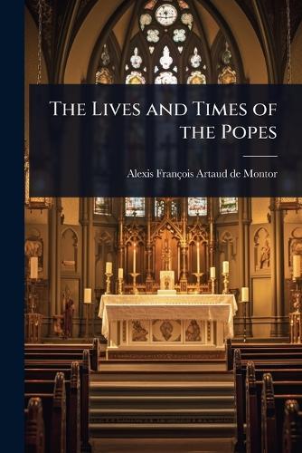 The Lives and Times of the Popes