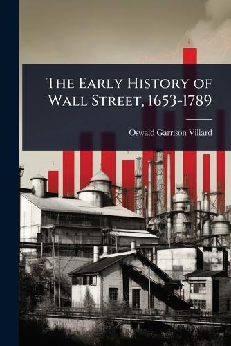 The Early History of Wall Street, 1653-1789
