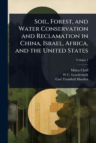 Soil, Forest, and Water Conservation and Reclamation in China, Israel, Africa, and the United States