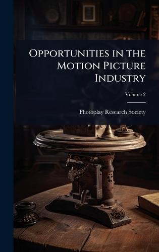 Opportunities in the Motion Picture Industry