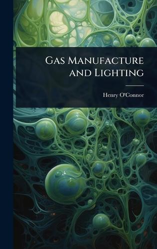 Gas Manufacture and Lighting