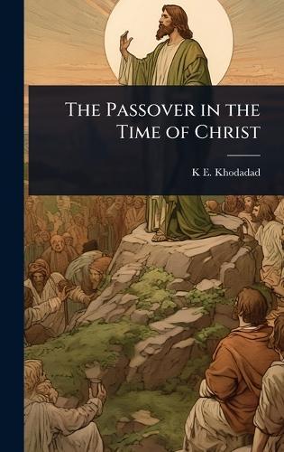 The Passover in the Time of Christ