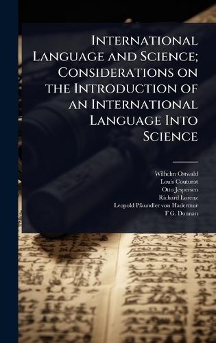International Language and Science; Considerations on the Introduction of an International Language Into Science