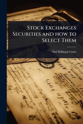 Stock Exchanges Securities and how to Select Them