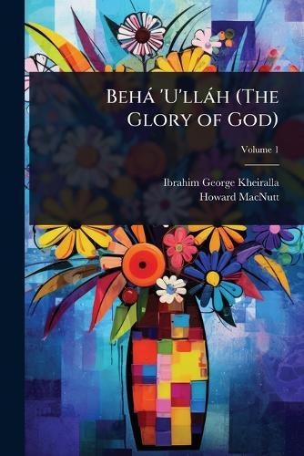 Behà 'U'llàh (The Glory of God)