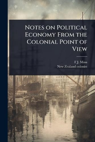 Notes on Political Economy From the Colonial Point of View