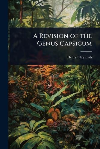 A Revision of the Genus Capsicum