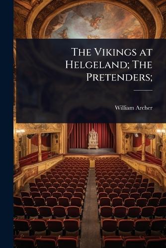 The Vikings at Helgeland; The Pretenders;