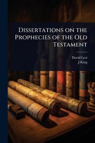 Dissertations on the Prophecies of the Old Testament